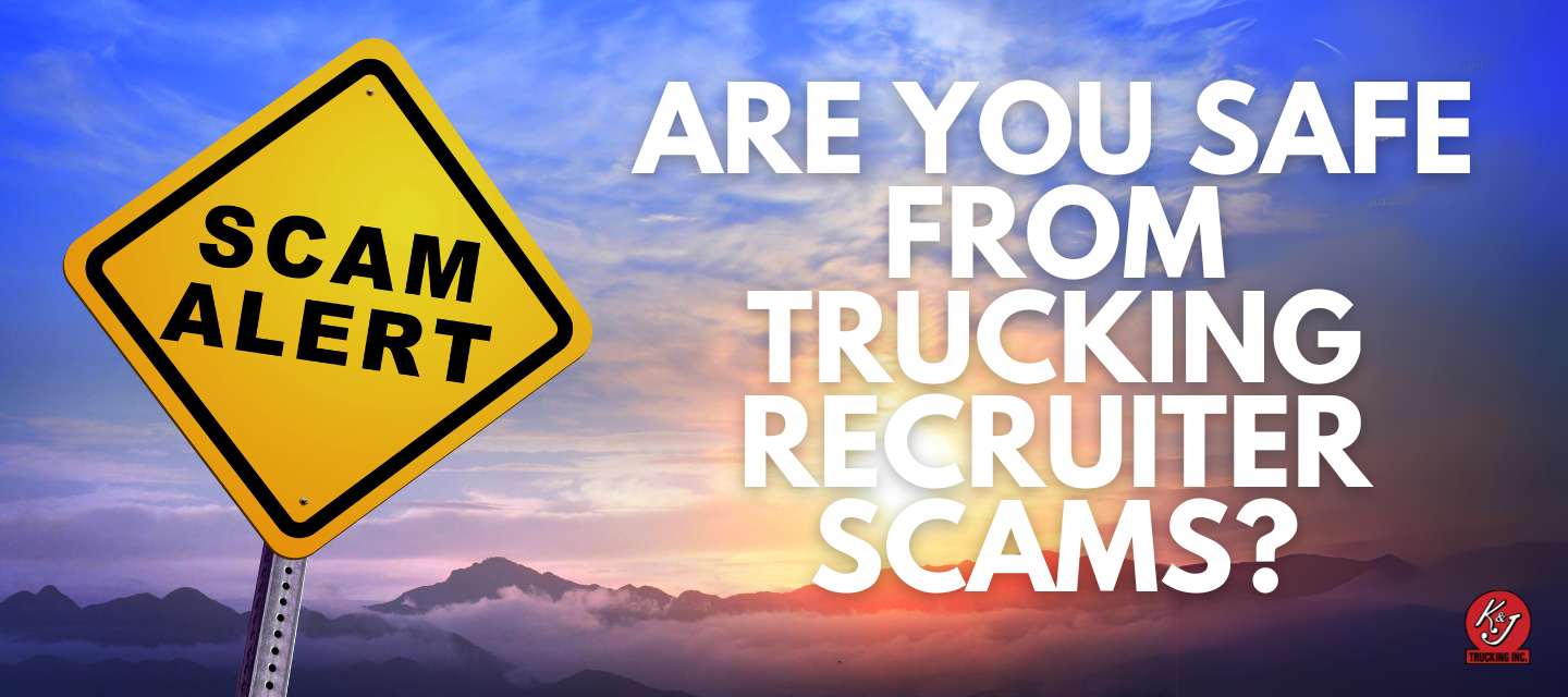 Are You Safe From Trucking Recruiting Scams?