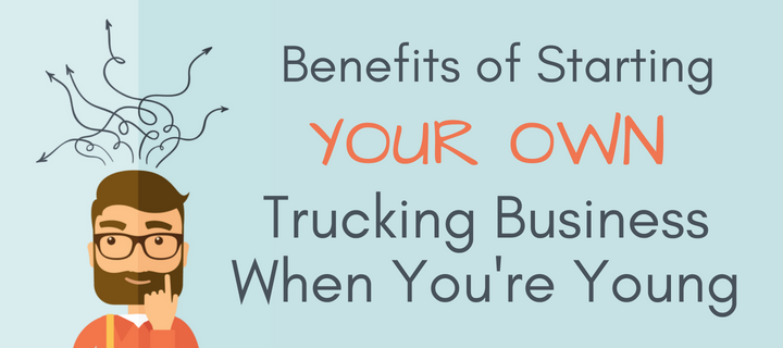 Benefits of Starting Your Own Trucking Business When You're Young - K & J Trucking