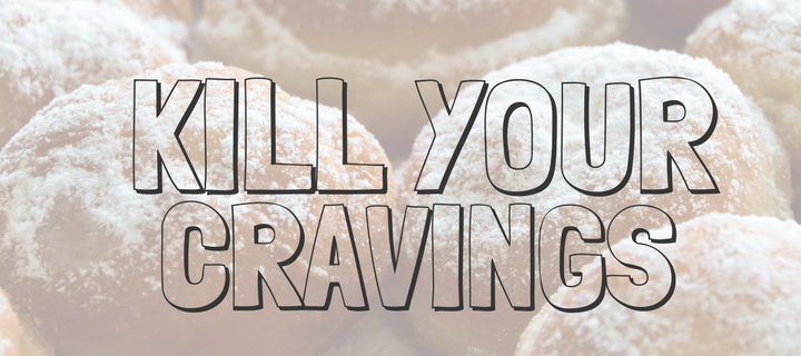 Kill your cravings