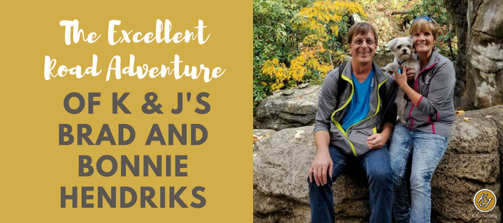 The Excellent Road Adventures of K & J's Brad and Bonnie Hendriks
