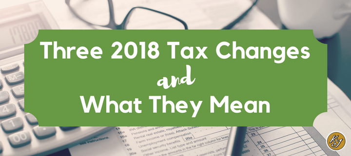 Three 2018 Tax Changes and What They Mean - K&J Trucking
