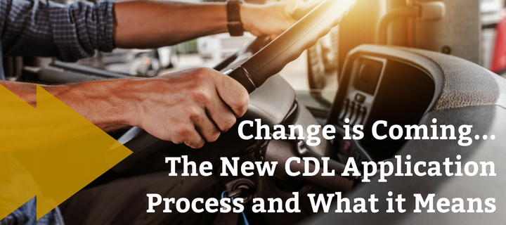 Upcoming Changes to the DOT's CDL Application Process and What it Means